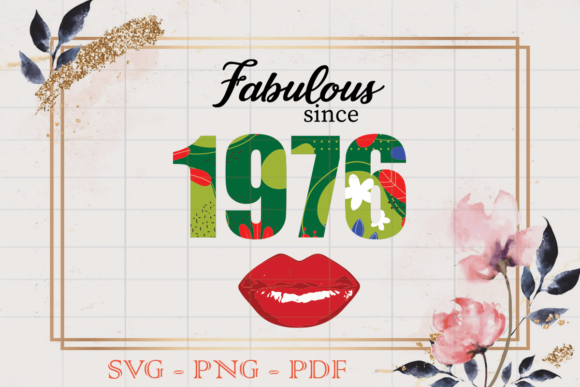 Fabulous Since 1976 Flower Birthday SVG