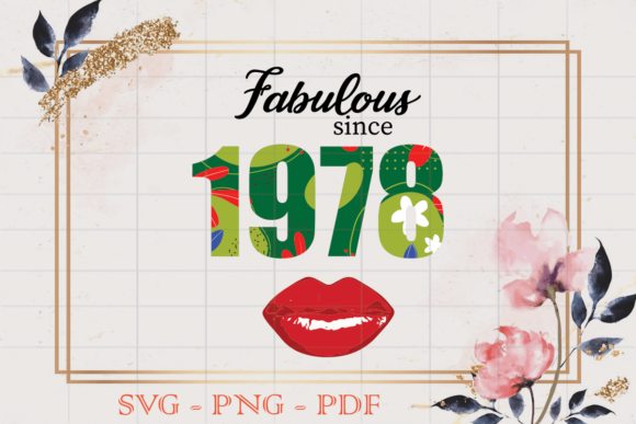 Fabulous Since 1978 Flower Birthday SVG