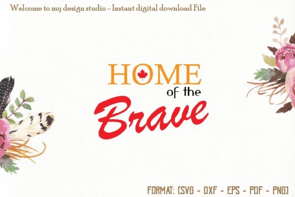 Home of the Brave Svg, Canada Day Svg