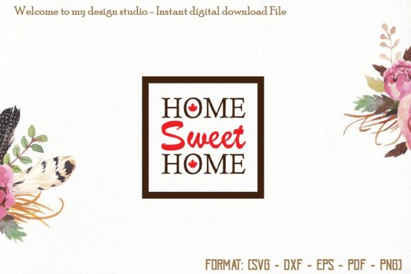Home Sweet Home Svg, Canada Day Svg