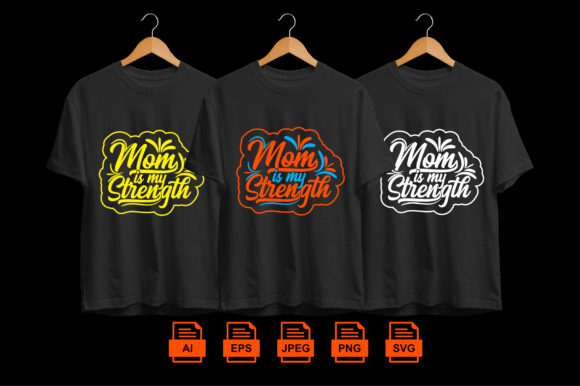 Mom is My Strength Tshirt Design